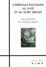 L' héritage baconien au XVIIe et au XVIIIe siècles