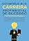 Livro Construa Sua Carreira Profissional: Domine Os Segredos Para Adquirir Novas Habilidades De Trabalho, Crescendo Profissionalmente E Aprenda Como Ter Mais Sucesso