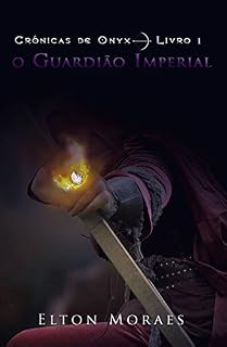 Livro O Guardião Imperial (Crônicas de Onyx Livro 1)