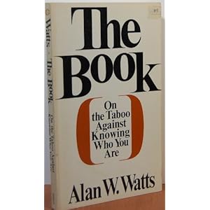 The Book (On the Taboo Against Knowing Who You Are)