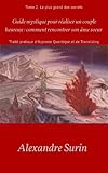 Guide mystique pour réaliser un couple heureux: comment rencontrer son âme soeur. (Traité pratiqu by Alexandre Surin, Théophile Chevalier