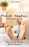 Foot Notes: Gay Foot Fetish Short Stories (Volume 2)