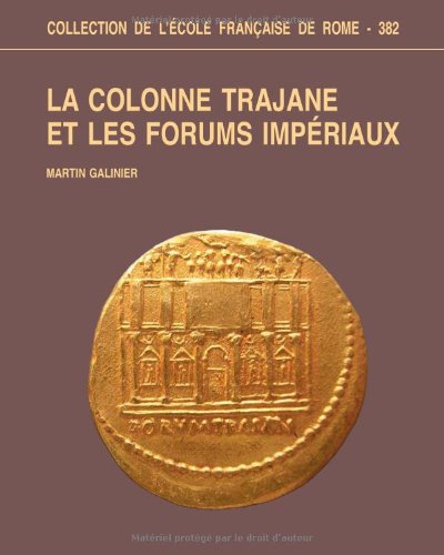 La  colonne Trajane et les Forums impériaux
