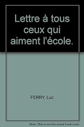 Lettre à tous ceux qui aiment l'école