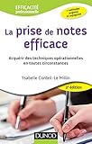 La prise de notes efficace - 2e éd. - Acquérir des techniques opérationnelles en toutes circonstance: Acquérir des techniques opérationnelles en ... (Efficacité professionnelle) (French Edition) by 