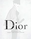 The House of Dior: Seventy Years of Haute Couture