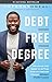 Debt-Free Degree: The Step-by-Step Guide to Getting Your Kid Through College Without Student Loans by Anthony ONeal, Dave Ramsey