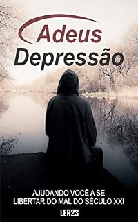 Livro Adeus Depressão: E-book Adeus Depressão - Como Acabar Com a Depressão (Saúde Mental)