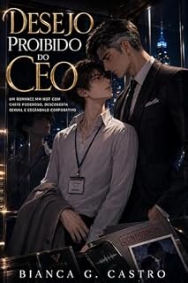 Livro Desejo Proibido do CEO: Um romance MM hot com chefe poderoso, descoberta sexual e escândalo corporativo