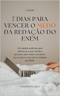 Livro 7 dias para vencer o medo da Redação do ENEM: Passo a passo para fazer uma redação nota 1000.
