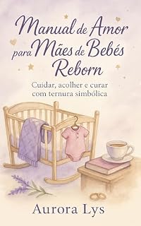 Livro Manual de Amor para Mães de Bebês Reborn