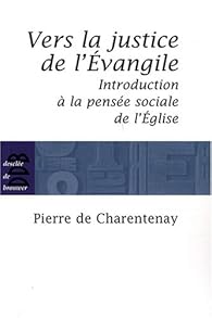Book's Cover of Vers la justice de l'Evangile : Introduction à la pensée sociale de l'Eglise catholique
