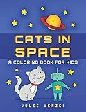Cats in Space: A Coloring Book for Kids by Julie Wenzel