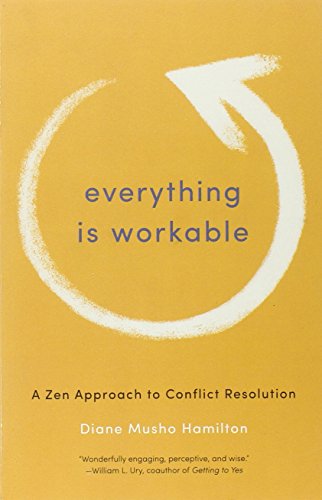 Download Everything Is Workable: A Zen Approach to Conflict Resolution Download Everything Is Workable: A Zen Approach to Conflict Resolution