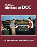 The Digitrax Big Book of DCC by 