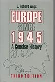 Europe since 1945 : A Concise History, Wegs, J. Robert, 0312009720