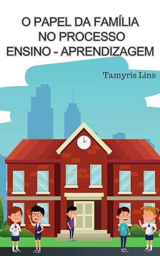 O Papel da Família no Processo Ensino-Aprendizagem - eBook, Resumo, Ler ...