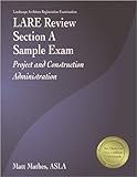 LARE Review, Section A Sample Exam: Project and Construction Administration by 