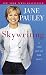 Skywriting: A Life Out of the Blue by Jane Pauley