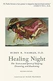 Healing Night: The Science and Spirit of Sleeping, Dreaming, and Awakening by Rubin Naiman