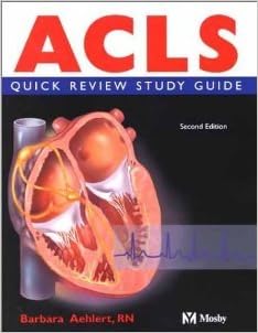 Acls Quick Review Study Guide 2nd Edition Barbara Aehlert Rn Amazon Com Books