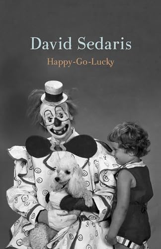 Happy-Go-Lucky: Sedaris, David, Sedaris, David: 9781668604588