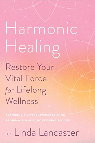 R.E.A.D Harmonic Healing: Restore Your Vital Force for Lifelong Wellness DOC