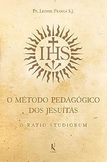 Livro O método pedagógico dos jesuitas: O Ratio Studiorum