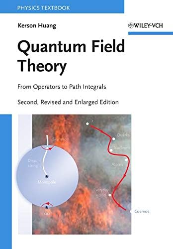 Quantum Field Theory: From Operators to Path Integrals: Huang