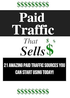 Livro Paid Traffic That Sells: 21 Amazing Paid Traffic Sources You Can Start Using Today!