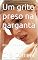Livro Um grito preso na garganta : Aquela vontade de chorar