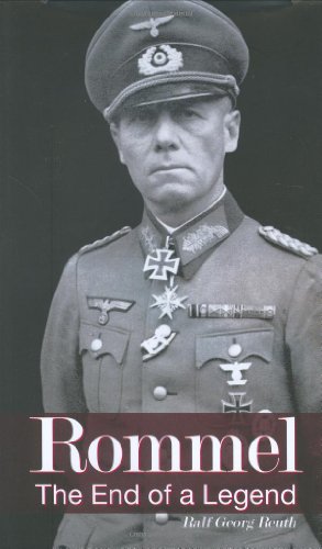 Rommel: The End of a Legend written by Ralf Georg Reuth