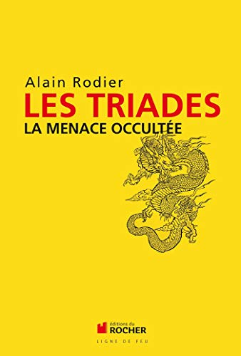 Les Triades : La menace occultée by Alain Rodier