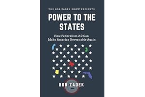 Power to the States: How Federalism 2.0 Can Make America Governable Again
