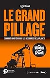 Le Grand pillage : comment nous épuisons les ressources de la planète