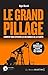 Le grand pillage : Comment nous épuisons les ressources de la planète by 
