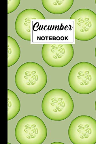 Cucumber Notebook: Cucumber Blank Lined Notebook - Cucumber Themed Gift For Cucumber Lovers, Vegetable Gardeners, Vegans And Vegetarians - Ideal For ... - 6 x 9 Inches - 120 Cucumber Themed Pages