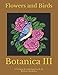 Botanica III: Flowers and Birds by Robert Roskam