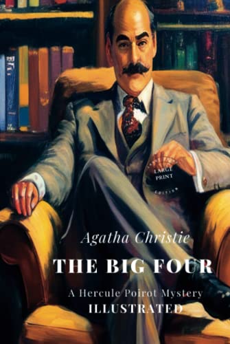The Big Four: A Hercule Poirot Mystery Illustrated LARGE PRINT EDITION