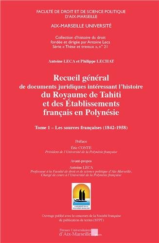 Recueil général de documents juridiques intéressant l'histoire du Royaume de Tahiti et des établissements français en Polynésie