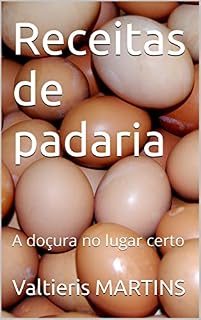 Livro Receitas de padaria : A doçura no lugar certo