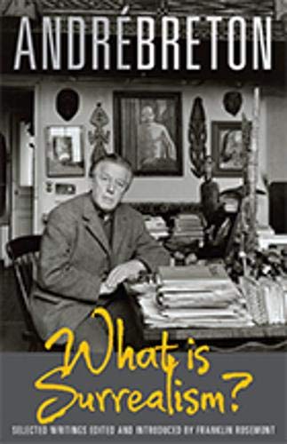 What Is Surrealism?: Selected Writings
