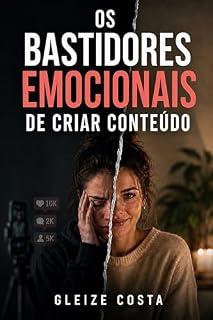 Livro Os Bastidores Emocionais de Criar Conteúdo