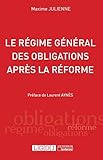 LE RÉGIME GÉNÉRAL DES OBLIGATIONS APRÈSLA RÉFORME (French Edition) by 