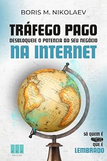 Livro Tráfego Pago - Desbloqueie o Potencial do Seu Negócio na Internet