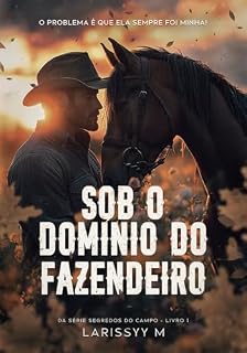 Livro Sob O Domínio Do Fazendeiro (Segredos do Campo Livro 1)