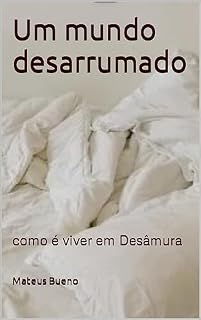 Livro Um mundo desarrumado: como é viver em Desâmura