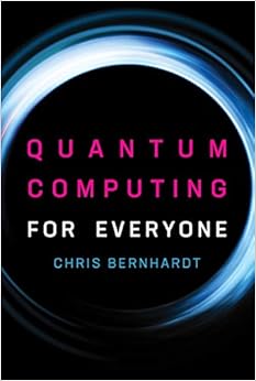 Quantum Computing for Everyone (The MIT Press): 9780262039253: Computer ...