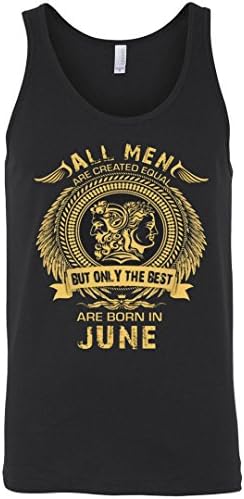 All Man are created equal but only the best are born in June Tank Top