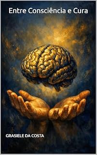 Livro Entre Consciência e Cura